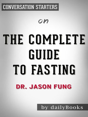cover image of The Complete Guide to Fasting by Dr. Jason Fung / Conversation Starters